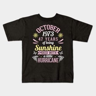 Born In October 1973 Happy 47 Years Of Being Sunshine Mixed Hurricane Mommy Daughter Kids T-Shirt